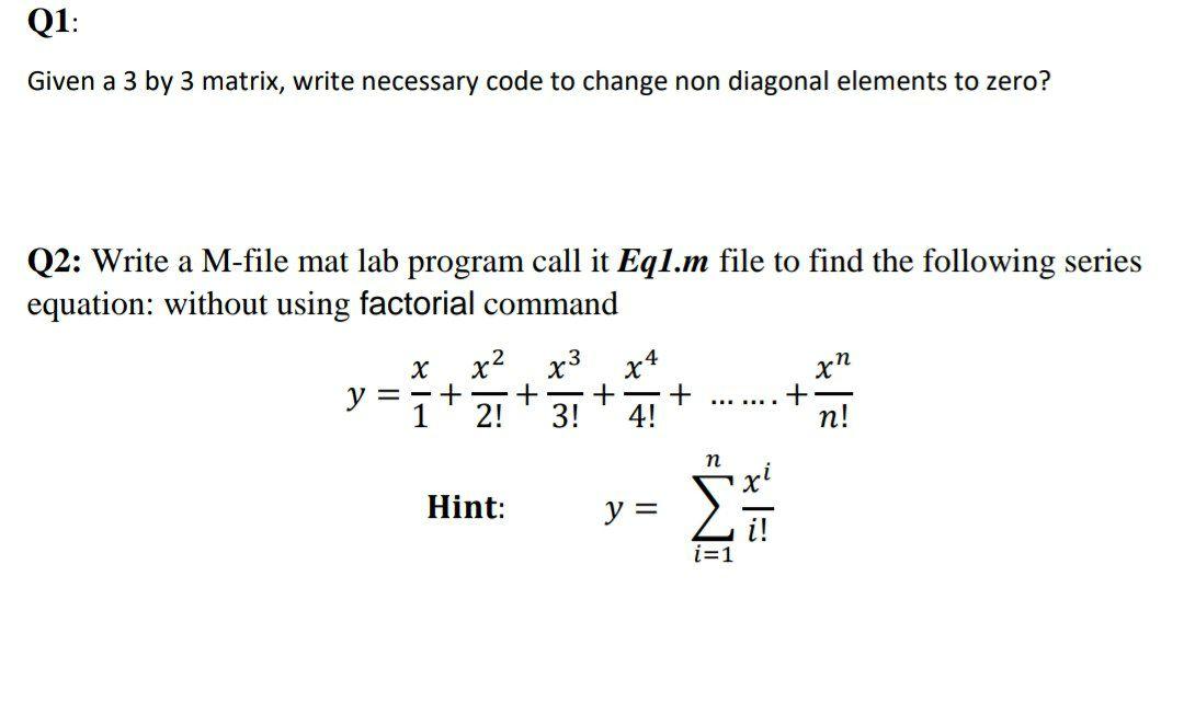  Q1: Given a 3 by 3 matrix, write necessary code to