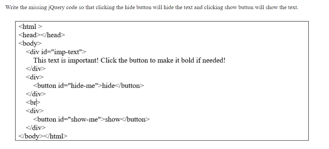 Write the missing jQuery code so that clicking the hide button