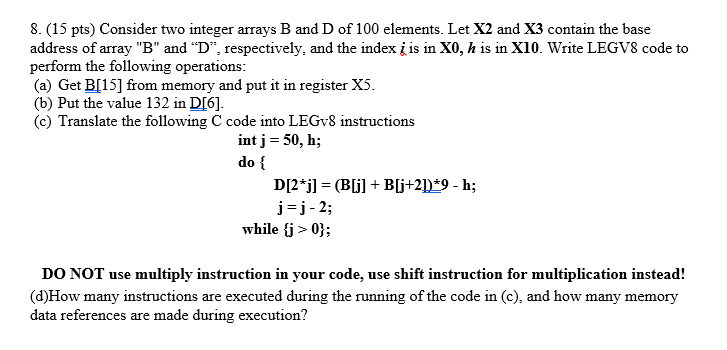  8. (15 pts) Consider two integer arrays B and D of