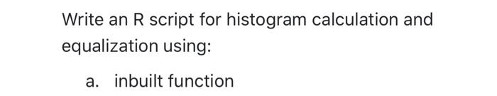write the code in rstudio and please provide the screenshots of the