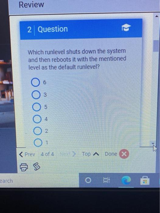  Review 2 Question Which runlevel shuts down the system and then