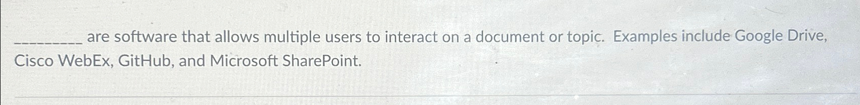  are software that allows multiple users to interact on a document