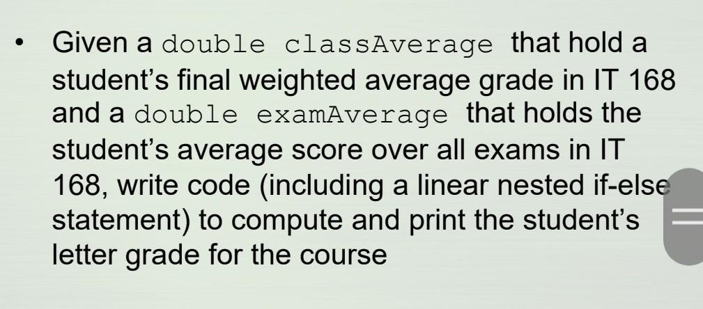  in java Given a double classAverage that hold a student's final