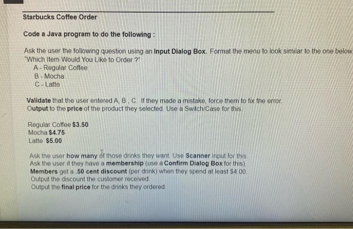  Code a Java program to do the following: Ask the user
