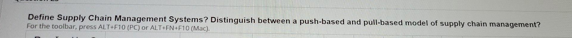 Define Supply Chain Management Systems? Distinguish between a push-based and pull-based