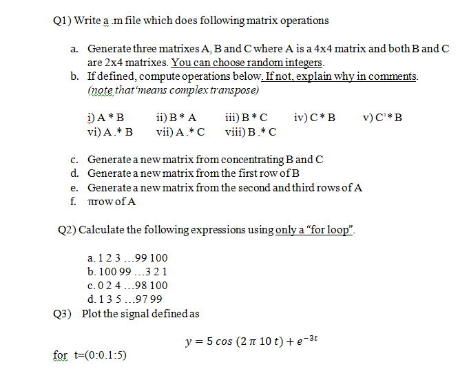  Q1) Write a .m file which does following matrix operations a.
