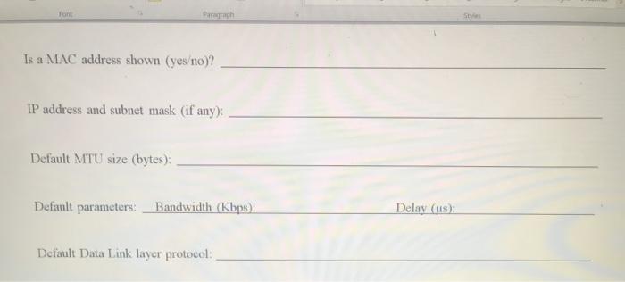 Interface Defaults Objective 1: Stay Ethernet defaults Enter command on Router that
