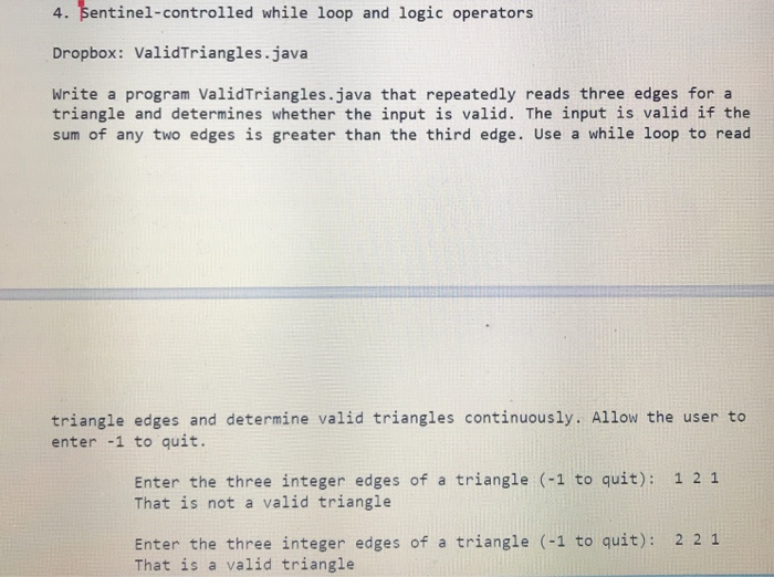  4. Sentinel-controlled while loop and logic operators Dropbox: ValidTriangles.java Write a