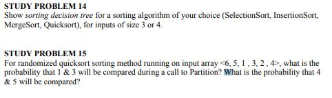 STUDY PROBLEM 14 Show sorting decision tree for a sorting algorithm