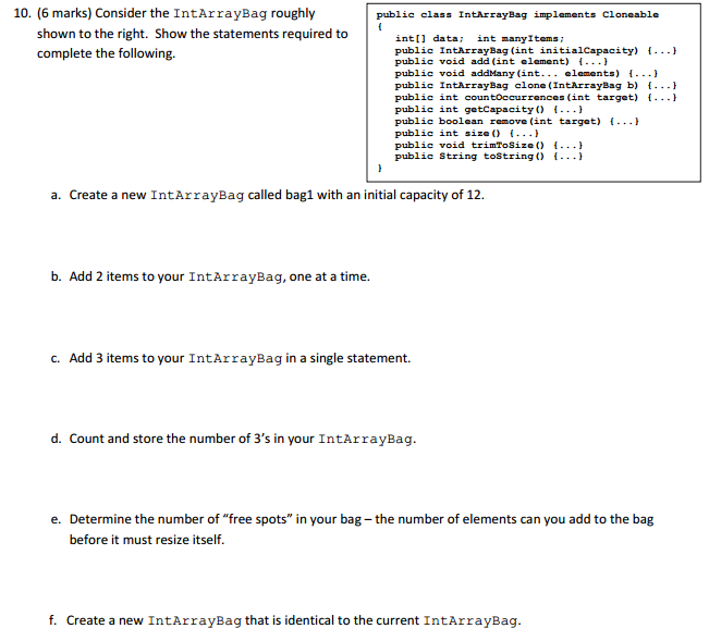  Consider the IntArrayBag roughly shown to the right. Show the statements