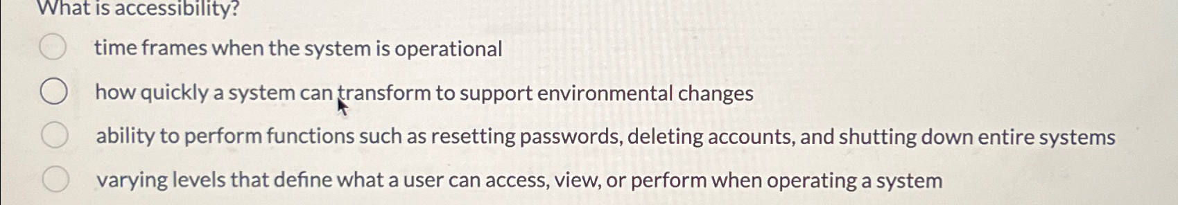  What is accessibility? time frames when the system is operational how