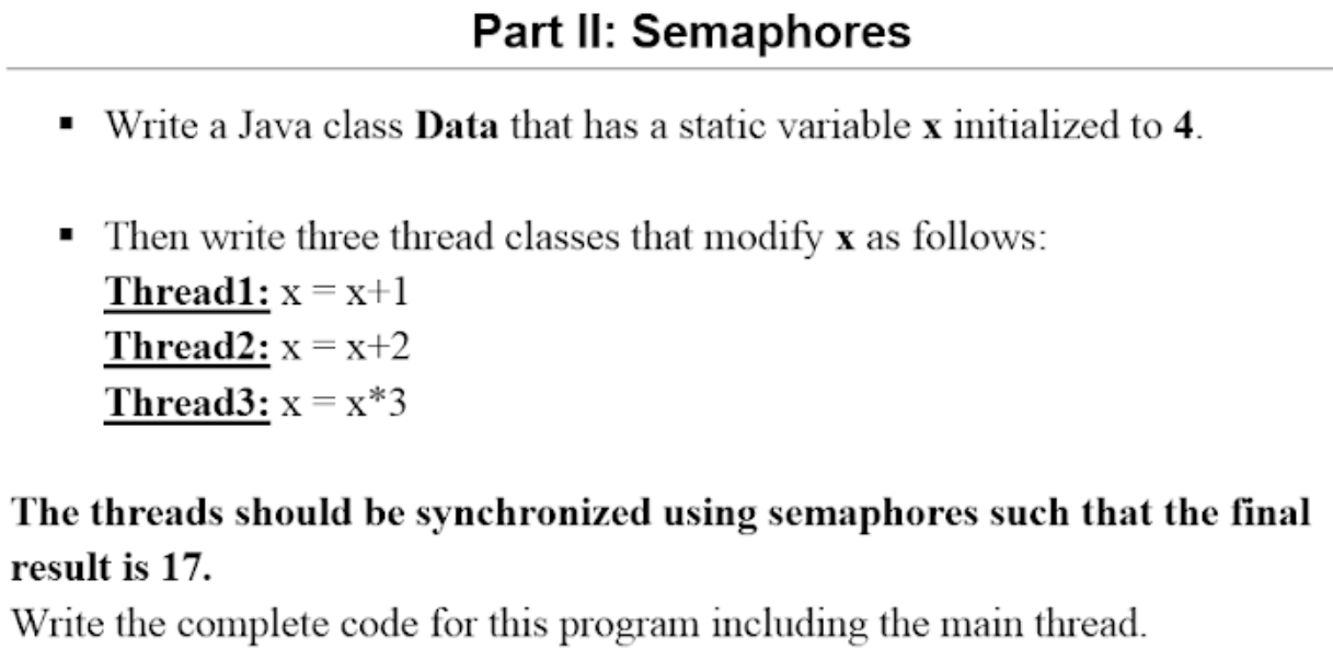  Part II: Semaphores Write a Java class Data that has a