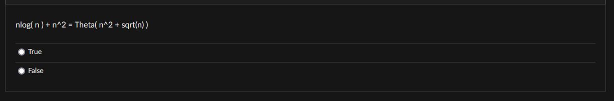  nog(n)+n2=Theta(n2+sqrt(n)) True False