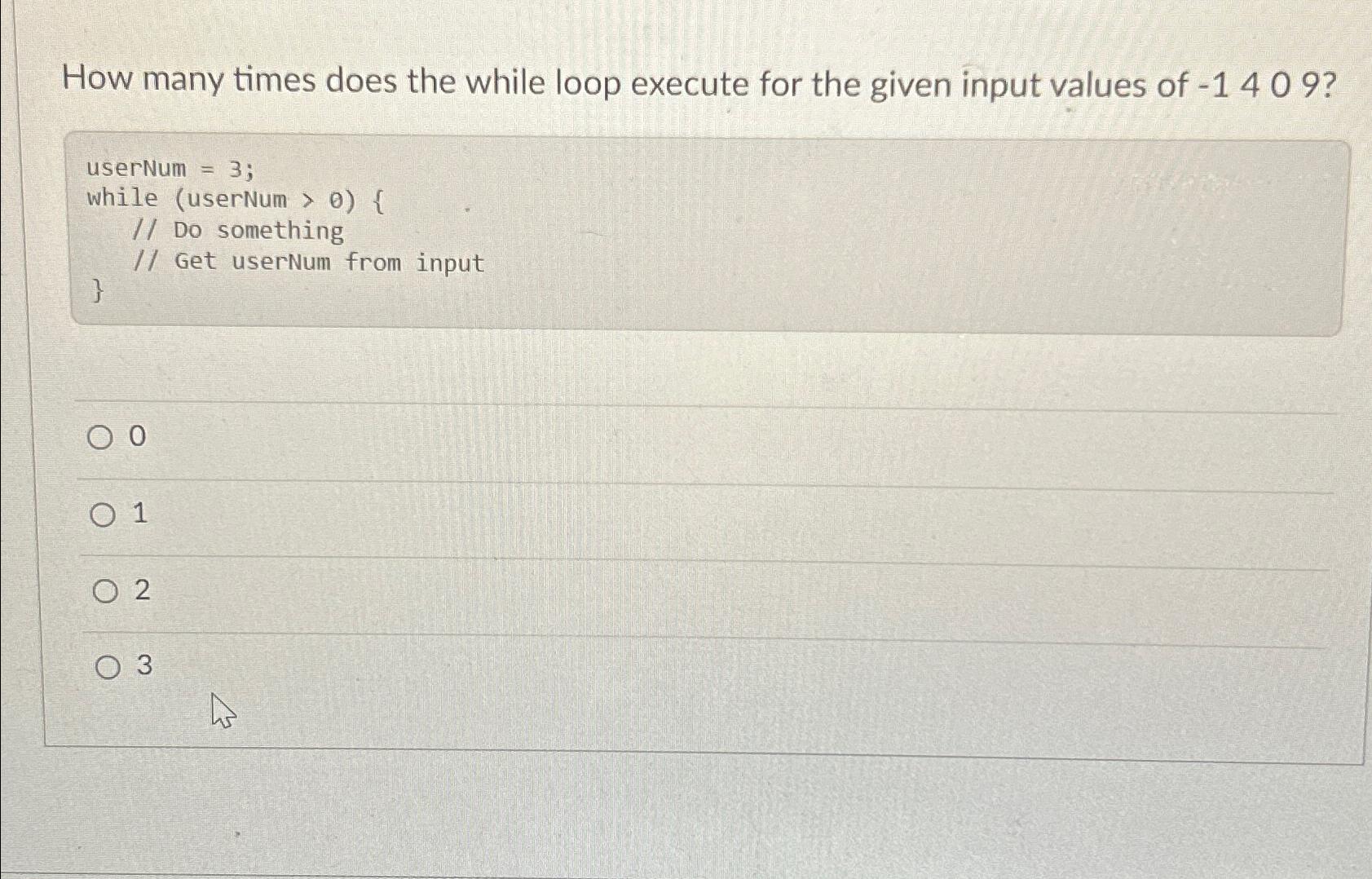  How many times does the while loop execute for the given