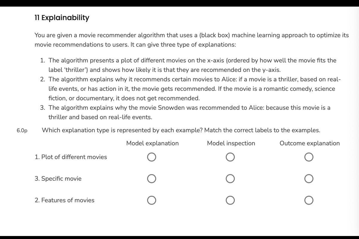 11 11 Explainability You are given a movie recommender algorithm that
