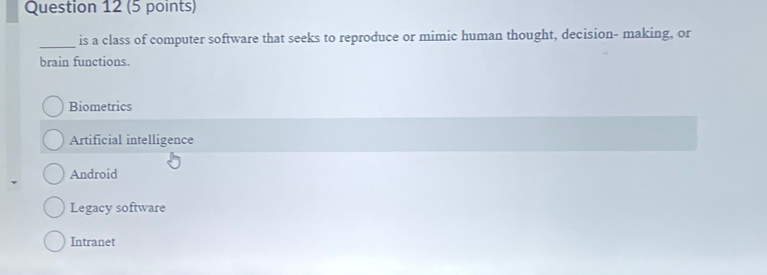  Question 12(5 points) is a class of computer software that seeks