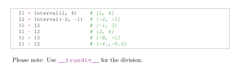 Interval: #defines the class, def __init__(self,left,right): #defines the constructor which accepts the