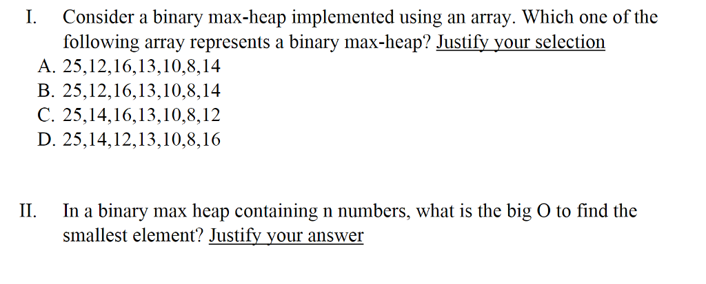  I. Consider a binary max-heap implemented using an array. Which one