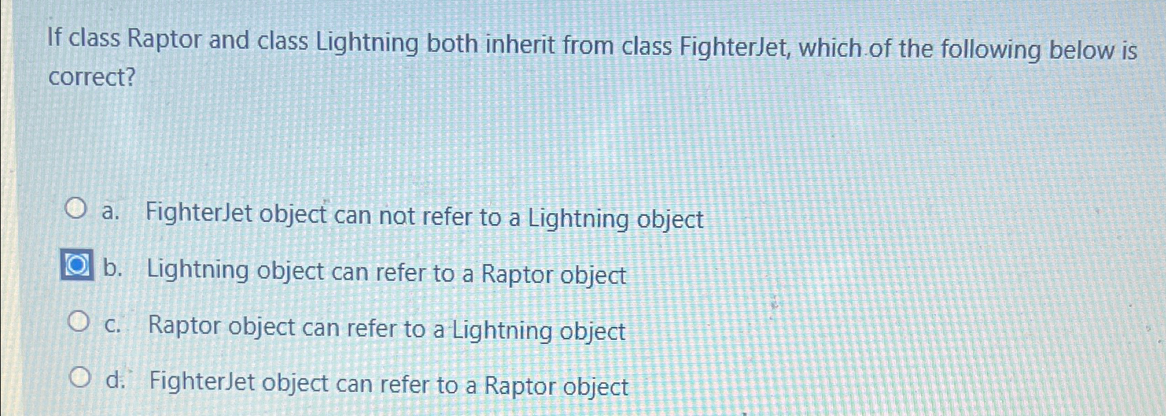  If class Raptor and class Lightning both inherit from class FighterJet,