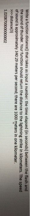  Write a function distance) that takes as input a number: the