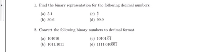  Q1-2 . Find the binary representation for the following decimal numbers:
