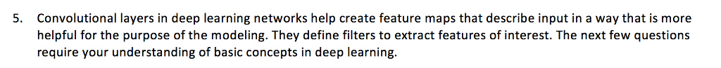  Convolutional layers in deep learning networks help create feature maps that