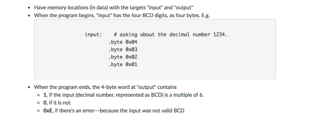 Have memory locations (in data) with the targets "input" and "output"