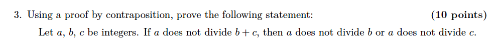  3. Using a proof by contraposition, prove the following statement: (10