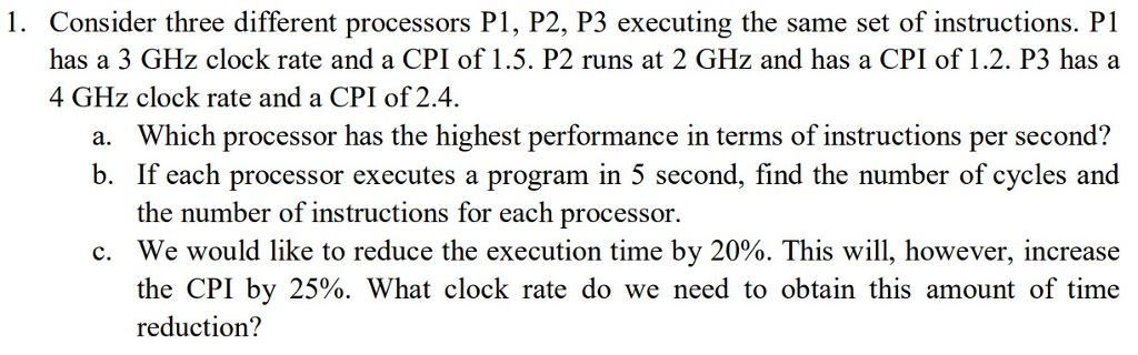  Consider three different processors P1, P2, P3 executing the same set