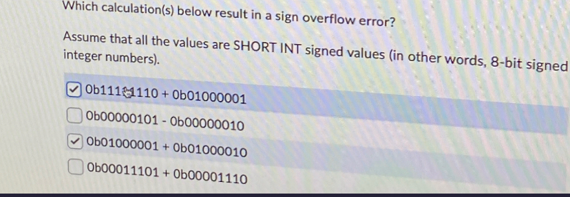  Which calculation(s) below result in a sign overflow error? Assume that