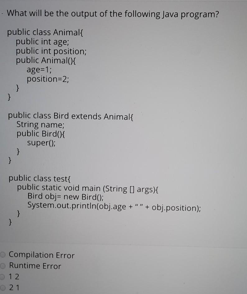  What will be the output of the following Java program? public