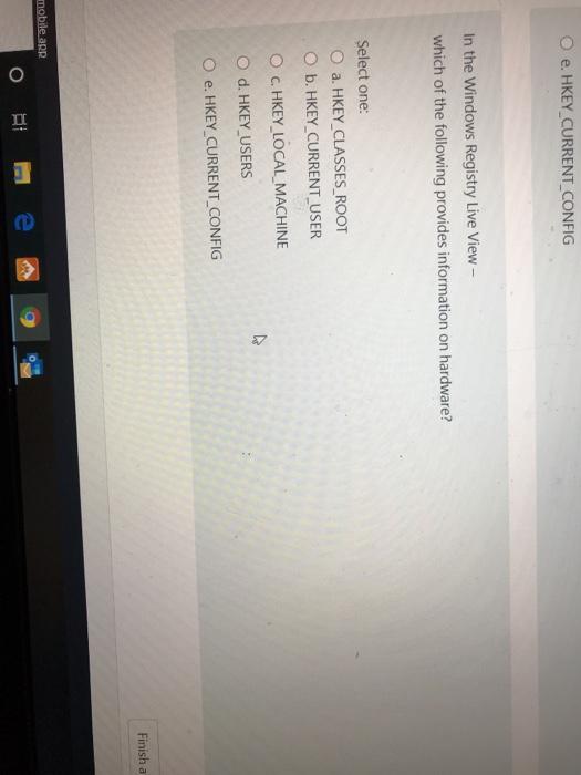 For Cyber Security Forensics O e. HKEY_CURRENT_CONFIG In the Windows Registry Live