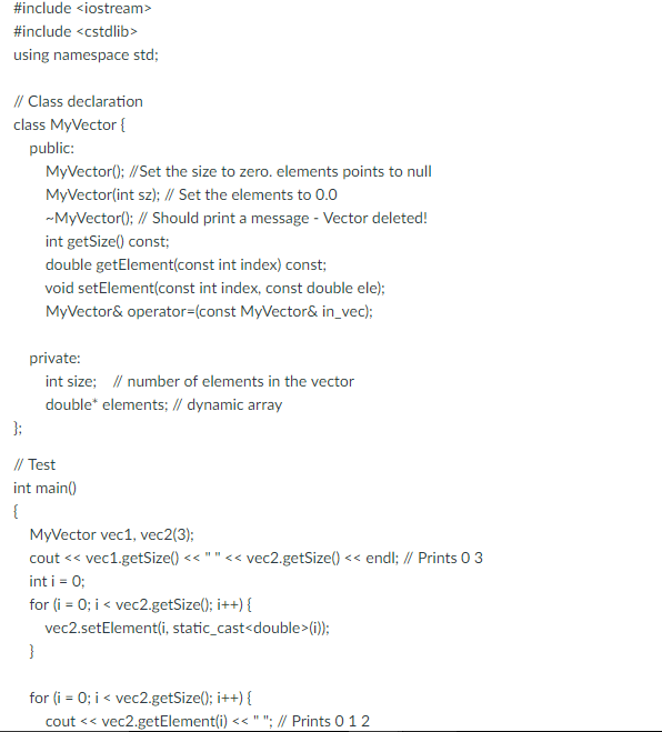  #include #include using namespace std://Class declaration class MyVector {public: MyVector();//Set the