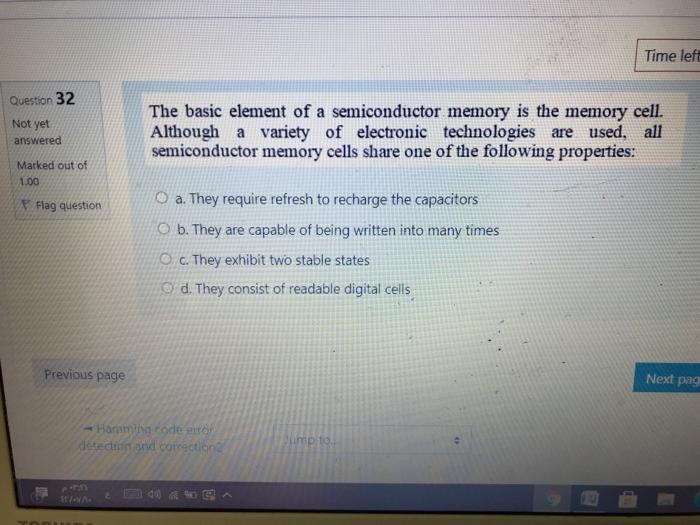  Time left Question 32 Not yet answered The basic element of