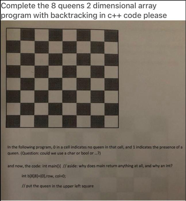  Complete the 8 queens 2 dimensional array program with backtracking in