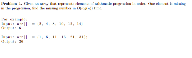 Problem 1. Given an array that represents elements of arithmetic progression