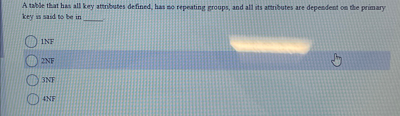  A table that has all key attributes defined, has no repeating