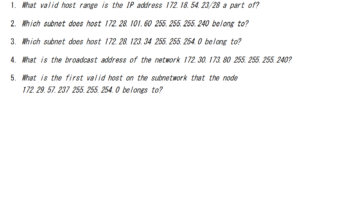 Please show work 1. What valid host range is the IP address