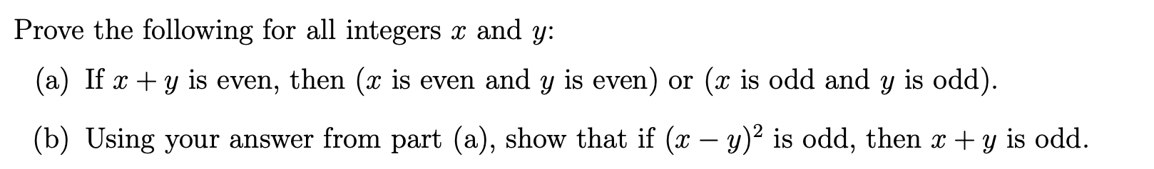  Answer all questions using the appropriate logical proof method. 