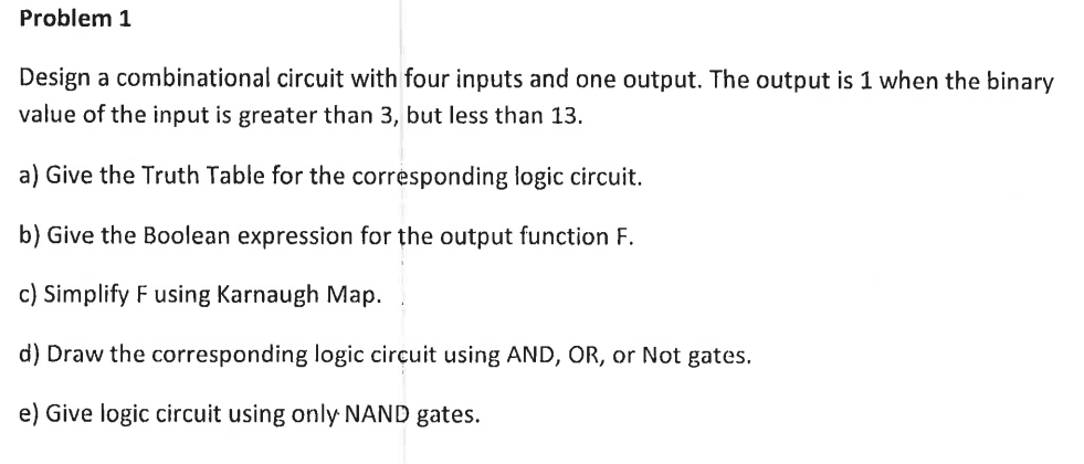 Problem 1 Design a combinational circuit with four inputs and one