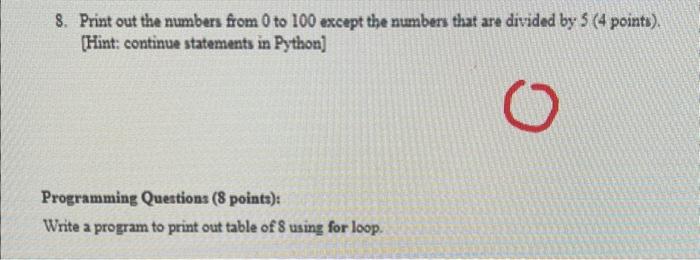 Please write these two codes and output (python) 8. Print out the