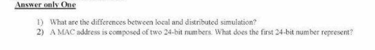  Answer only One 1) What are the differences between local and