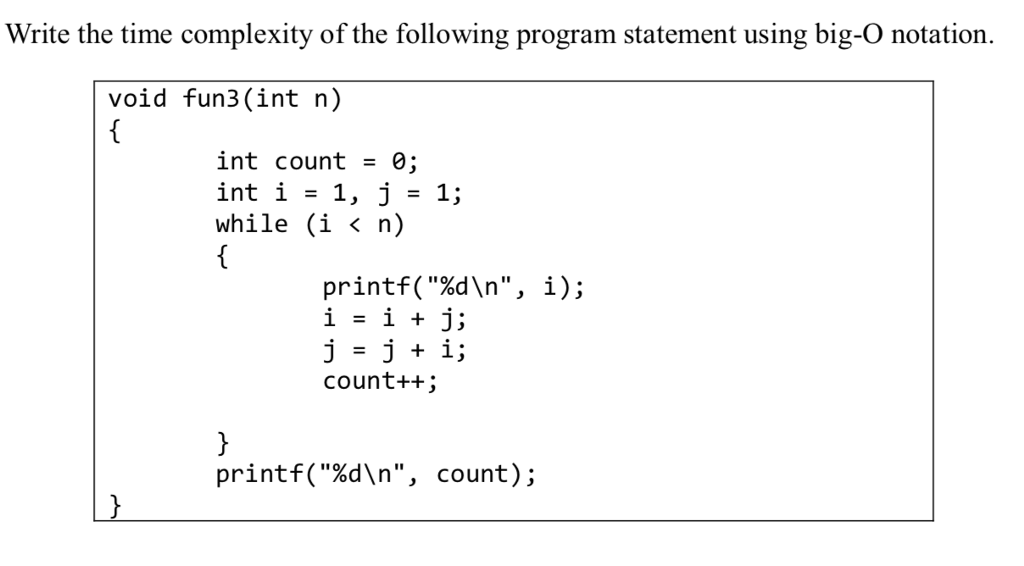 Write the time complexity of the following program statement using big-O