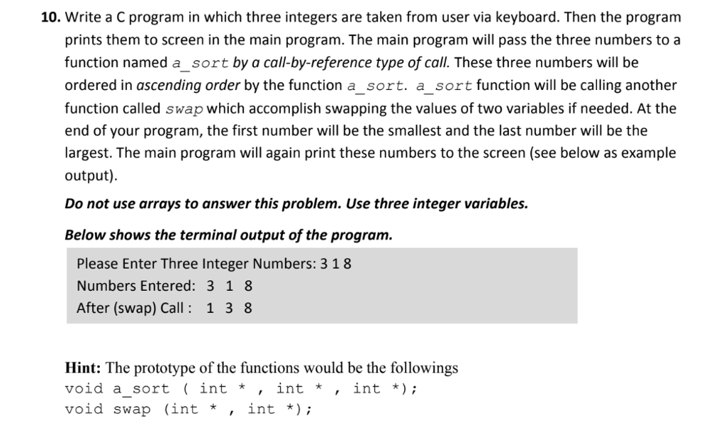  10. Write a C program in which three integers are taken