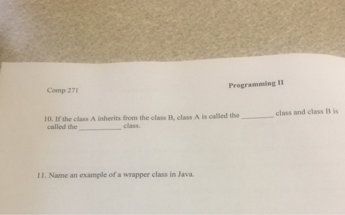  Comp 271 Programming II 10. If the class A inherits from