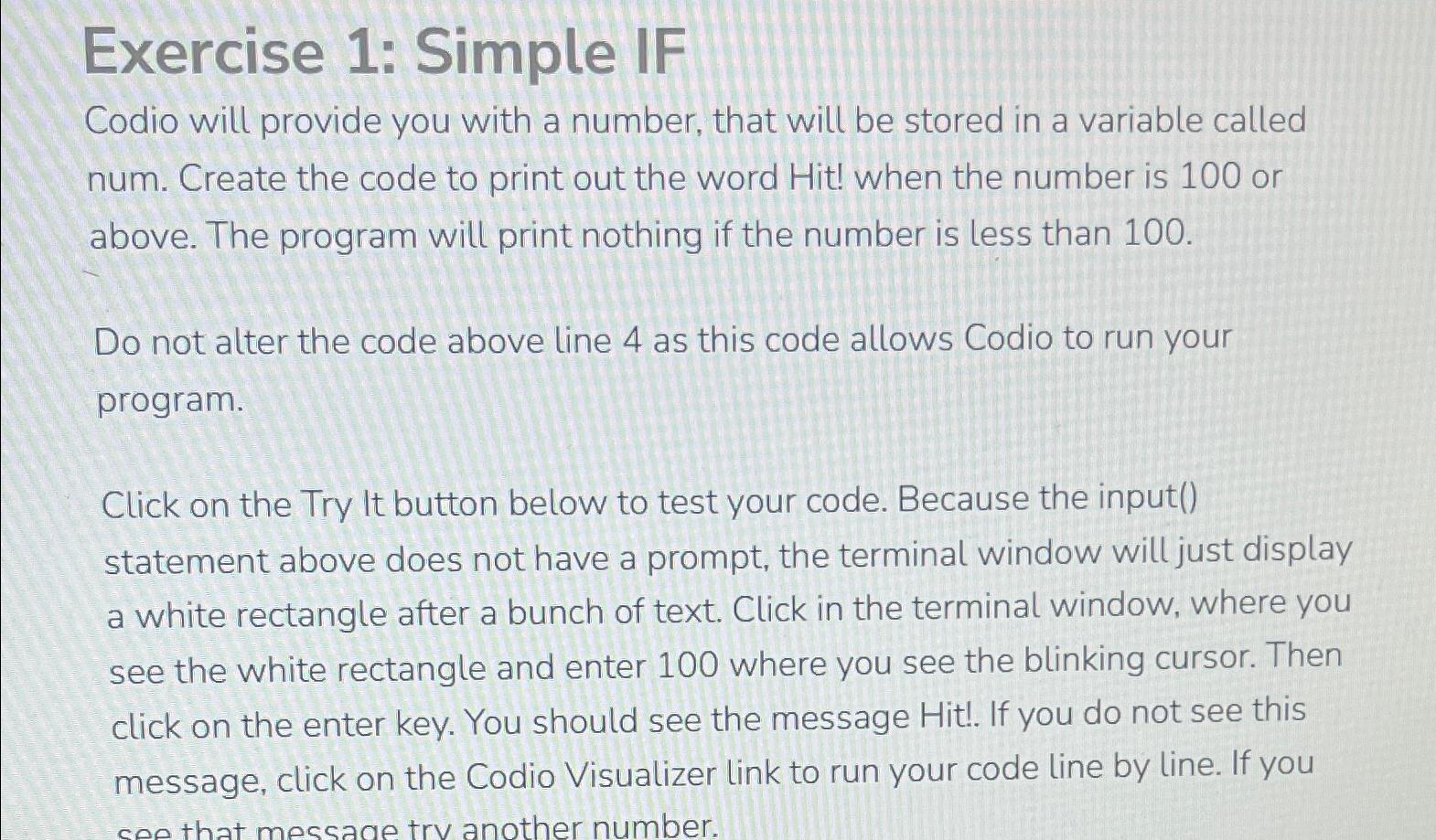  Exercise 1: Simple IF Codio will provide you with a number,