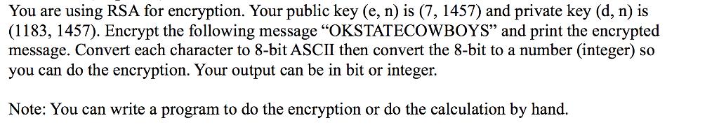  You are using RSA for encryption. Your public key (e, n)