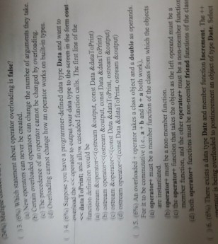  345pls Which statement about operator overloading is false? (a) New operators