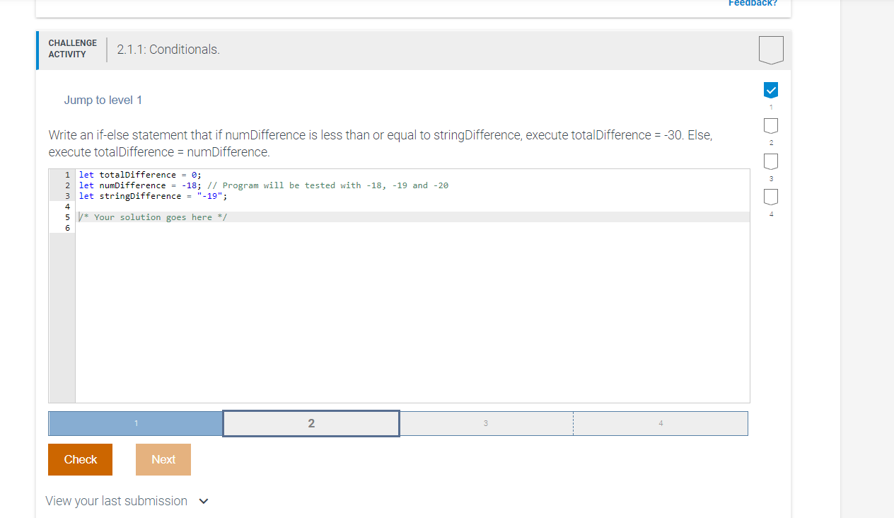  Feedback? CHALLENGE ACTIVITY 2.1.1: Conditionals. Jump to level 1 Write an