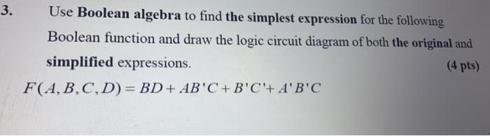  3. Use Boolean algebra to find the simplest expression for the